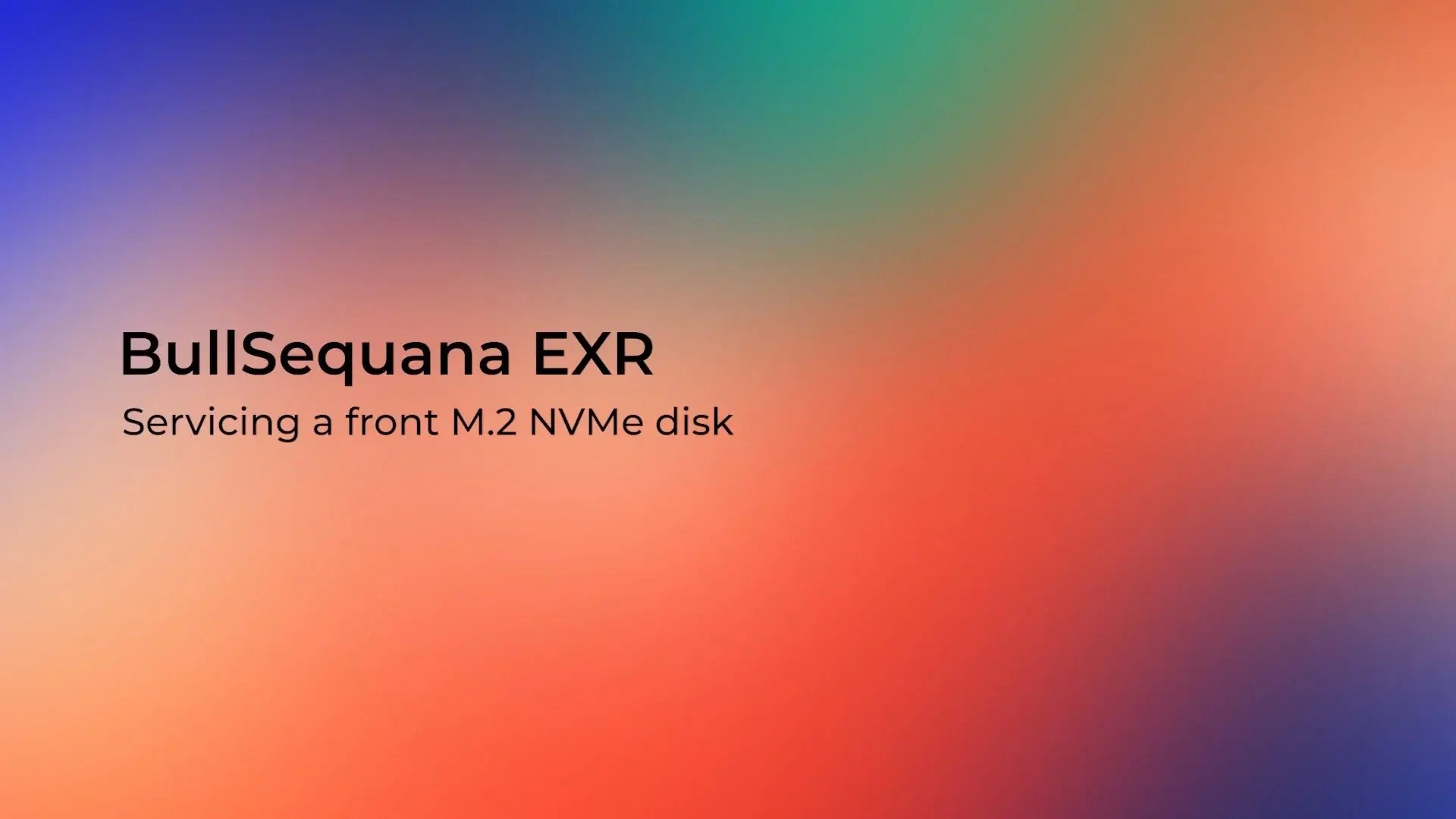 Video explaining how to service a front M.2 NVMe in the BullSequana EXR server