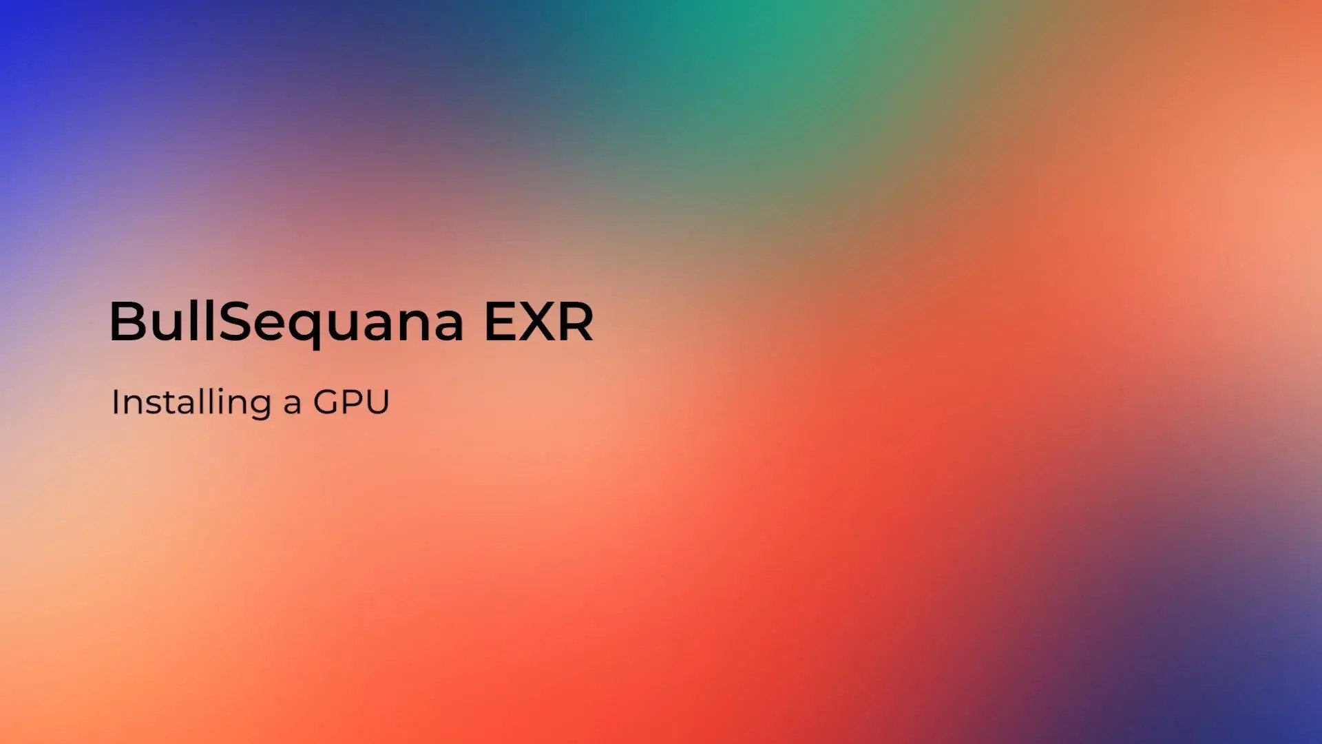 Video explaining how to install a GPU in the BullSequana EXR server